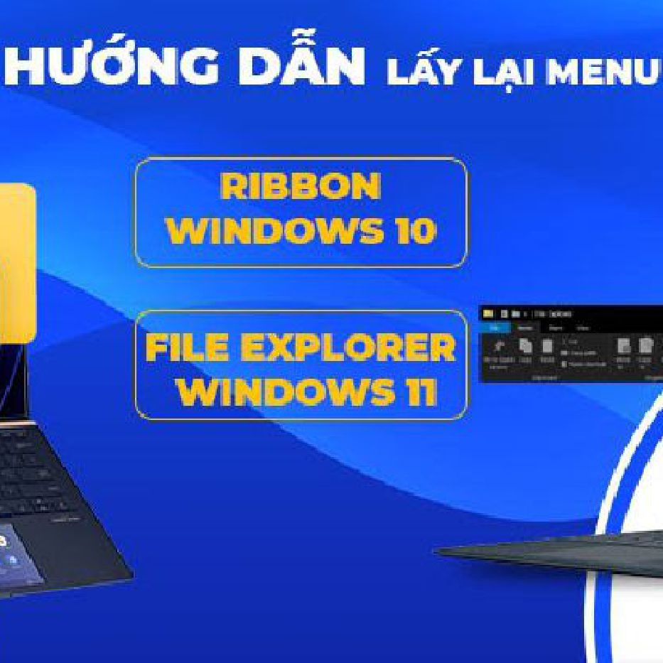 Hướng dẫn lấy lại Menu Ribbon Windows 10, lấy lại File Explorer trên ...