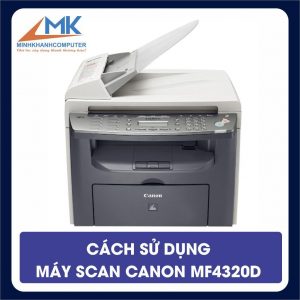 Cach Su Dung May Scan Mf44320d
